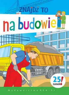 Znajdź to Na budowie - Mirosława Kwiecińska