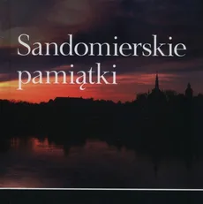 Sandomierskie pamiątki - Andrzej Sarwa
