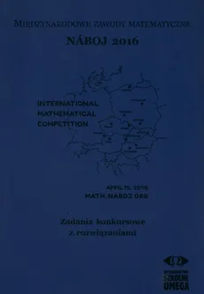 Międzynarodowe Zawody Matematyczne Naboj 2016 Zadania konkursowe z rozwiązaniami