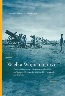 Wielka Wojna na Jurze - Outlet - Krzysztof Orman, Piotr Orman