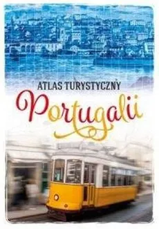 Atlas turystyczny Portugalii - Peter Zralek