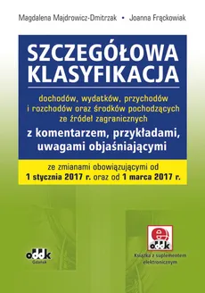 Szczegółowa klasyfikacja dochodów, wydatków, przychodów i rozchodów - Joanna Frąckowiak, Magdalena Majdrowicz-Dmitrzak