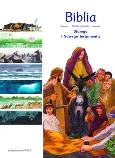 Biblia Wielkie opowieści Starego i Nowego testamentu - François Brossier, Blandine Laurent, Benoit Marchon