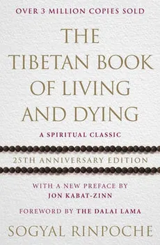 The Tibetan Book of Living and Dying - Sogyal Rinpoche
