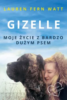 Gizelle Moje życie z bardzo dużym psem - Outlet - Watt Lauren Fern