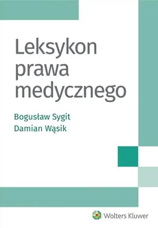 Leksykon prawa medycznego - Bogusław Sygit, Damian Wąsik