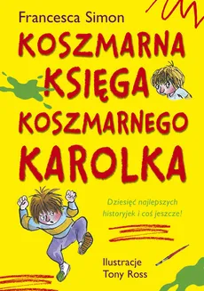 Koszmarna księga Koszmarnego Karolka - Francesca Simon