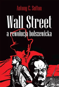 Wall Street a rewolucja bolszewicka - Sutton Antony C.