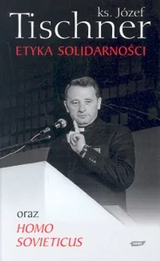 Etyka solidarności oraz Homo sovieticus - Outlet - Józef Tischner