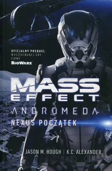Mass Effect Andromeda: Nexus początek - Outlet - Alexander K. C., Hough Jason M.