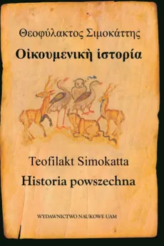 Teofilakt Simokatta Historia powszechna - Outlet - Anna Kotłowska, Łukasz Różycki