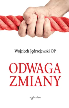 Odwaga zmiany - Wojciech Jędrzejewski