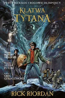 Klątwa Tytana Tom 3 Komiks Percy Jackson i Bogowie Olimpijscy - Outlet - Attila Futaki, Rick Riordan, Robert Venditti