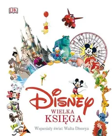 Disney Wielka księga Wspaniały świat Walta Disneya - Jim Fanning