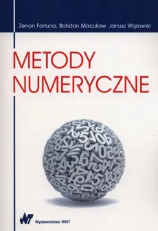 Metody numeryczne - Zenon Fortuna, Bohdan Macukow, Janusz Wąsowski
