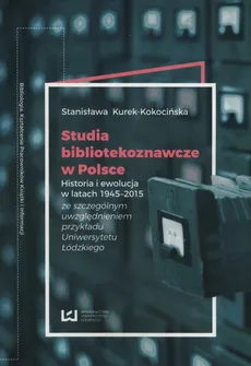 Studia bibliotekoznawcze w Polsce - Outlet - Stanisława Kurek-Kokocińska