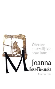 Wiersze australijskie oraz inne - Joanna Miłosz-Piekarska