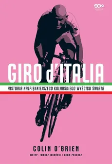Giro d’Italia Historia najpiękniejszego kolarskiego wyścigu świata - Colin OBrien