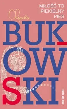 Miłość to piekielny pies - Outlet - Charles Bukowski