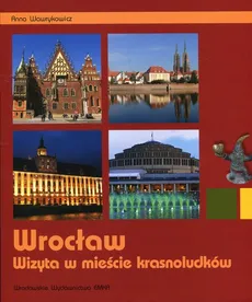 Wrocław Wizyta w mieście krasnoludków - Anna Wawrykowicz
