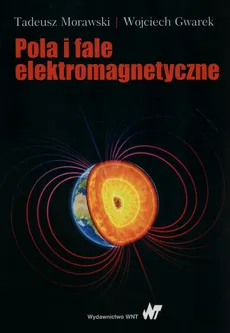 Pola i fale elektromagnetyczne - Outlet - Wojciech Gwarek, Tadeusz Morawski