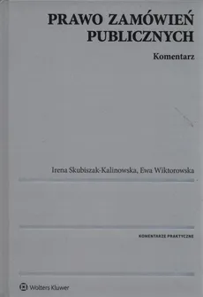 Prawo zamówień publicznych Komentarz - Irena Skubiszak-Kalinowska, Ewa Wiktorowska