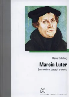Marcin Luter - Heinz Schilling