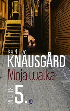 Moja walka Księga 5 - Knausgard Karl Ove
