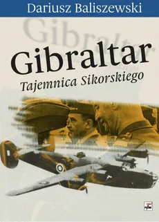 Gibraltar Tajemnica Sikorskiego - Outlet - Dariusz Baliszewski
