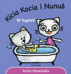 Kicia Kocia i Nunuś W kąpieli - Outlet - Anita Głowińska