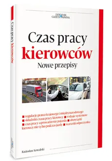 Czas pracy kierowców Nowe przepisy - Radosław Kowalski