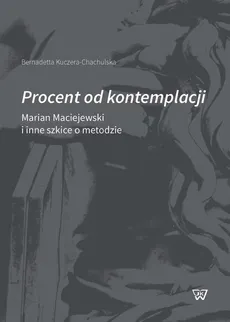 Procent od kontemplacji - Bernadetta Kuczera-Chachulska