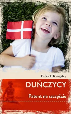 Duńczycy Patent na szczęście - Outlet - Patrick Kingsley