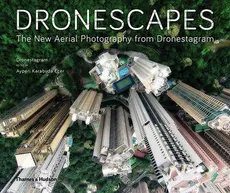 Dronescapes The New Aerial Photography from Dronestagram - Dronestagram