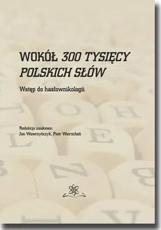 Wokół 300 tysięcy polskich słów