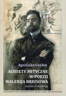 Kobiety mityczne w poezji Walerija Briusowa - Agnieszka Gozdek