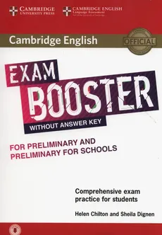 Cambridge English Exam Booster for Preliminary and Preliminary for Schools with Audio Comprehensive Exam Practice for Students - Helen Chilton, Sheila Dignen