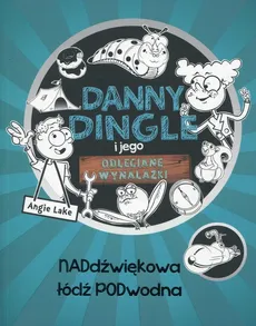 Danny Dingle i jego odjechane wynalazki Część 2 - Angie Lake