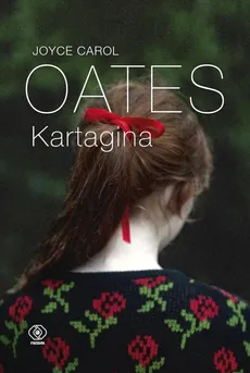 Kartagina - Oates Joyce Carol