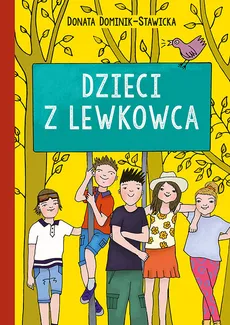 Dzieci z Lewkowca - Donata Dominik-Stawicka