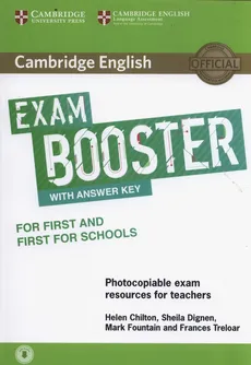 Cambridge English Exam Booster for First and First for Schools with Answer Key with Audio Photocopiable Exam Resources for Teachers - Helen Chilton, Sheila Dignen, Mark Fountain, Frances Treloar