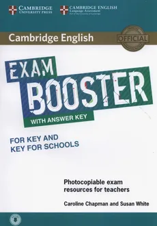 Cambridge English Exam Booster for Key and Key for Schools with Answer Key with Audio Photocopiable Exam Resources for Teachers - Caroline Chapman, Susan White