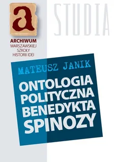 Ontologia polityczna Benedykta Spinozy - Outlet - Mateusz Janik