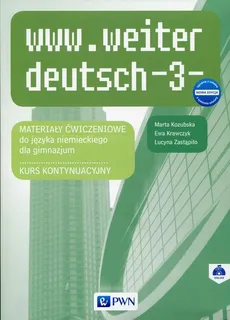 www.weiter_deutsch 3 Nowa edycja Materiały ćwiczeniowe - Kozubska, Krawczyk, Zastąpiło