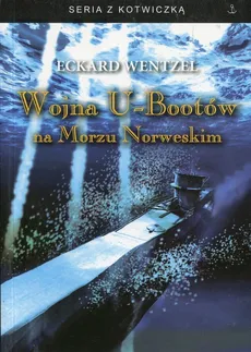 Wojna U-Bootów na Morzu Norweskim - Eckard Wentzel
