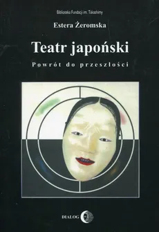 Teatr japoński Powrót do przeszłości - Outlet - Estera Żeromska