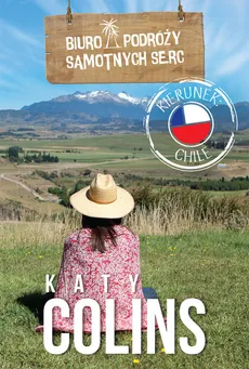 Biuro Podróży Samotnych Serc Kierunek Chile - Outlet - Katy Colins