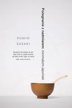 Pożegnanie z nadmiarem: minimalizm japoński - Outlet - Fumio Sasaki