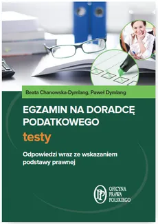 Egzamin na doradcę podatkowego Testy - Beata Chanowska-Dymlang, Paweł Dymlang