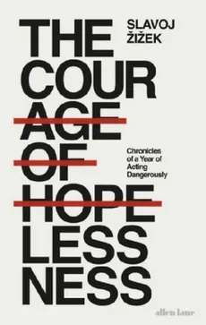 The Courage of Hopelessness - Outlet - Slavoj Zizek